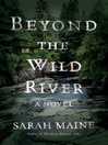 Cover image for Beyond the Wild River